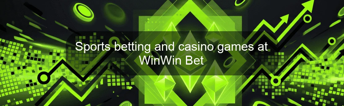 Sports betting and casino games at WinWin Bet